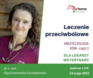 NAGRANIE Anestezjologia koni cz. 3 - Leczenie przeciwbólowe 05-2022
